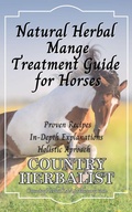 Cover: Natural Herbal Mange Treatment Guide for Horses (Herbal Horse Remedies) - Country Herbalist