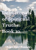 Cover: Devotionals of Spiritual Truths: Book 10 (The Devotional Commentary Library, #10) - Roger Henri Trepanier