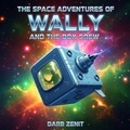 Cover: The Space Adventures of Wally and the Box Crew - Darb Zenit