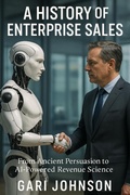 Cover: A History Of Enterprise Sales - Gari Johnson