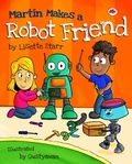 Cover: Martin Makes a Robot Friend (Red Beetle Picture Books) - Lisette Starr