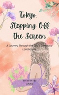 Cover: Tokyo, Stepping Off the Screen - Anne