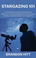 Bild: Stargazing 101:  A Comprehensive Guide to Astronomy for Beginners, Unlocking the Mysteries of the Universe, and Discovering the Wonders of the Night Sky - GOOD WILL
