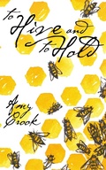 Cover: To Hive and to Hold (The Future of Magic, #1) - Amy Crook