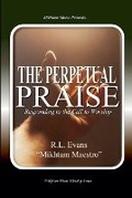Cover: The Perpetual Praise - Abundant Truth Publishing