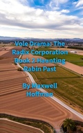 Cover: Vole Drama: The Radix Corporation Book 2 Haunting Rabin Past - Maxwell Hoffman