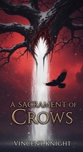 Cover: A Sacrament of Crows - Vincent Knight