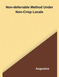 Enlarge image Cover: Non-deferrable Method Under Non-Crisp Locale - Independent Publisher