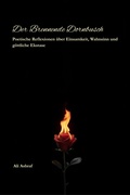 Cover: Der Brennende Dornbusch: Poetische Reflexionen &uuml;ber Einsamkeit, Wahnsinn und g&ouml;ttliche Ekstase - Ali Ashraf