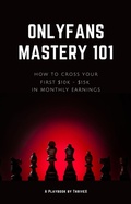 Cover: OnlyFans Mastery 101: How to Cross Your First $10K - $15K in Monthly Earnings - Ashika Singh