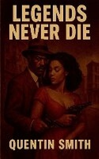 Enlarge image Cover: Legend Never Die - Quentin Smith