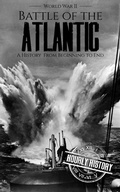 Cover: Battle of the Atlantic (World War 2 Battles) - Hourly History