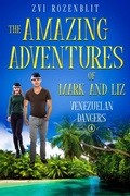 Cover: The Amazing Adventures of Mark and Liz - Book four - Venezuelan dangers. - Zvi Rozenblit