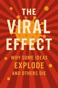Cover: The Viral Effect: Why Some Ideas Explode and Others Die - P. Agrawal