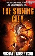 Cover: The Shining City (Nederlandse editie) - A Post-Apocalyptic Survival Thriller (Beyond These Walls (Nederlandse editie), #19) - Michael Robertson
