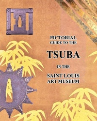 Abbildung von: Pictorial guide to the TSUBA in the Saint Louis Art Museum - Blurb