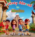 Cover: Journey Abroad to Mexico - Robyn Newton
