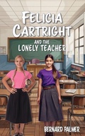 Cover: Felicia Cartright and the Lonely Teacher - Aneko Press Youth