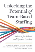 Cover: Unlocking the Potential of Team-Based Staffing - Harvard Education Press