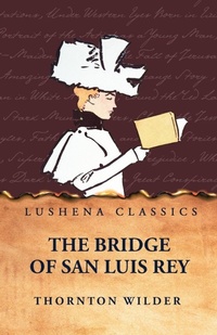 Enlarge image Cover: The Bridge of San Luis Rey - Lushena Books