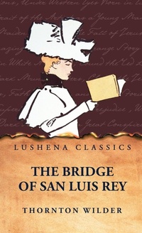 Enlarge image Cover: The Bridge of San Luis Rey - Lushena Books