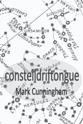 Cover: Constelldriftongue - Mark Cunningham