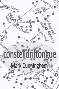 Enlarge image Cover: Constelldriftongue - Mark Cunningham