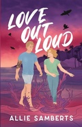 Cover: Love Out Loud - Allie Samberts