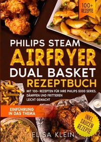 Abbildung von: Philips Steam Airfryer Dual Basket Rezeptbuch - tredition
