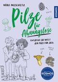 Cover: Pilze f&uuml;r Ahnungslose - Kosmos