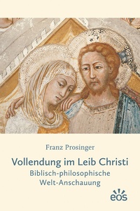Abbildung von: Vollendung im Leib Christi - EOS Verlag