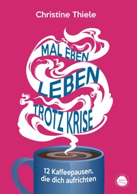 Abbildung von: Mal eben leben - trotz Krise - Bubble Your Hub