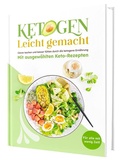 Cover: Ketogene Ern&auml;hrung leicht gemacht! F&uuml;r eine schnelle, alltagstaugliche K&uuml;che: &Uuml;ber 100 einfache Rezepte f&uuml;r die Keto-Di&auml;t | Inkl. 14-Tage-Ern&auml;hrungsplan - CleverWise Verlag