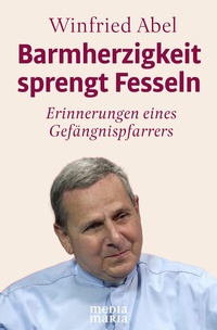Abbildung von: Barmherzigkeit sprengt Fesseln - Media Maria