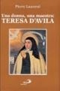 Abbildung von: Una donna, una maestra: Teresa d'Avila - I protagonisti;San Paolo Edizioni