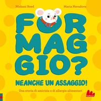 Enlarge image Cover: Formaggio? Neanche un assaggio! - Illustrati;Gallucci
