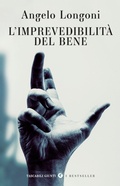 Cover: L' imprevedibilit&agrave; del bene - Tascabili Giunti. I bestseller;Giunti Editore