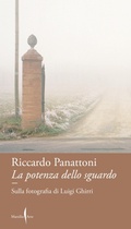 Cover: La potenza dello sguardo. Sulla fotografia di Luigi Ghirri - Dialoghi;Marsilio Arte