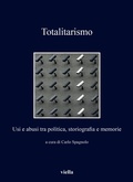 Cover: Totalitarismo. Usi e abusi tra politica, storiografia e memorie - I libri di Viella;Viella