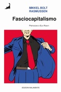 Cover: Fasciocapitalismo - Edizioni Malamente