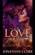 Cover: The Heart is to love, but also the Hardest to Love - Jonathan Clark