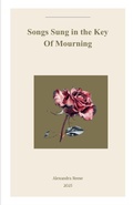 Cover: Songs Sung In The Key Of Mourning - Alexandra Reese