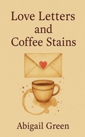 Cover: Love Letters and Coffee Stains - Scarlett Everhart