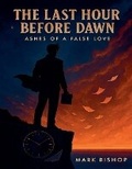 Cover: The Last Hour Before Dawn - Mark Bishop