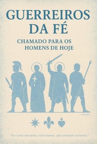Abbildung von: Guerreiros Da Fé - Chamado Para Os Homens De Hoje - Clube de Autores