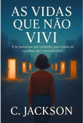 Cover: As Vidas Que N&atilde;o Vivi - Clube de Autores
