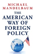 Cover: The American Way of Foreign Policy - Oxford University Press Inc