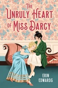 Cover: The Unruly Heart of Miss Darcy - Little, Brown Books for Young Readers