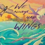 Cover: We Always Had Wings - Make Me a World