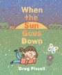 Cover: When the Sun Goes Down - Knopf Books for Young Readers